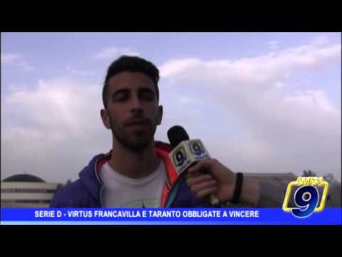 Serie D |Virtus Francavilla e Taranto obbligate a vincere