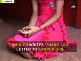 PM Modi thanks Kanpur girl for praising his work