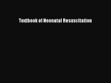 Read Textbook of Neonatal Resuscitation Ebook Free