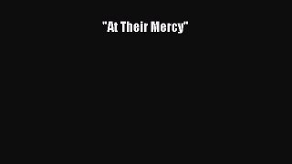 Read At Their Mercy Ebook Free
