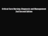 Download Critical Care Nursing: Diagnosis and Management 2nd Second Edition PDF Free
