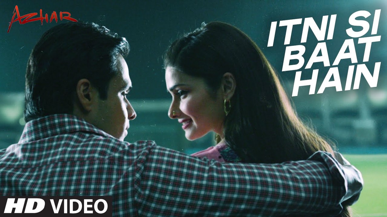 Itni Si Baat Hain Video Song - AZHAR - Emraan Hashmi, Prachi Desai - Arijit Singh, Pritam