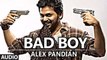Bad Boy - Alex Pandian