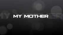 MY MOTHER - MIGUEL TRACKS - MOTHER TRIBUTE