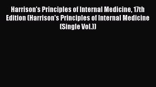 Read Harrison's Principles of Internal Medicine 17th Edition (Harrison's Principles of Internal