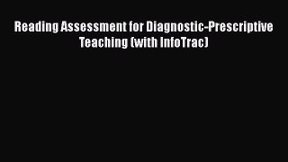 Read Reading Assessment for Diagnostic-Prescriptive Teaching (with InfoTrac) Ebook Free