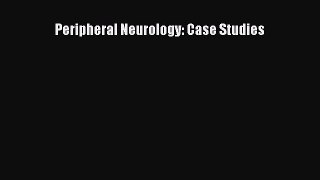 Download Peripheral Neurology: Case Studies PDF Online