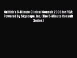 Download Griffith's 5-Minute Clinical Consult 2006 for PDA: Powered by Skyscape Inc. (The 5-Minute