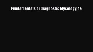 Download Fundamentals of Diagnostic Mycology 1e Ebook Free