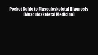 Read Pocket Guide to Musculoskeletal Diagnosis (Musculoskeletal Medicine) Ebook Free