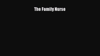 Download The Family Nurse Ebook Free