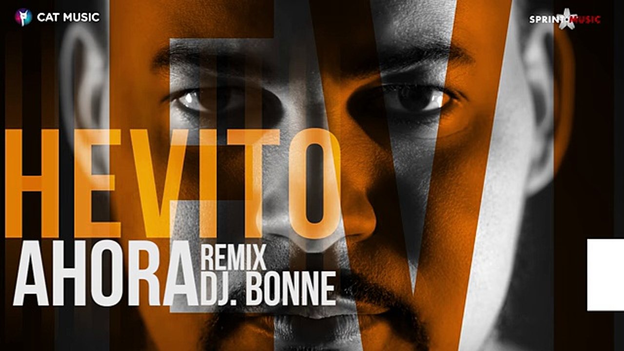 Hevito - Ahora (DJ BONNE Remix) - dailymotion