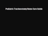 Download Pediatric Tracheostomy Home Care Guide PDF Free