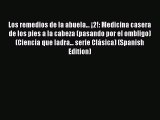 Read Los remedios de la abuela... ¡2!: Medicina casera de los pies a la cabeza (pasando por