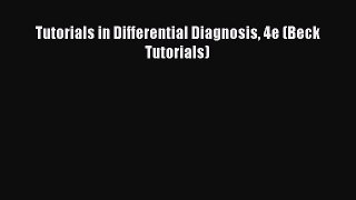 Download Tutorials in Differential Diagnosis 4e (Beck Tutorials) PDF Free