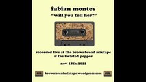 Will You Tell Her? - Fabian Montes - the brownbread mixtape @ The Twisted Pepper