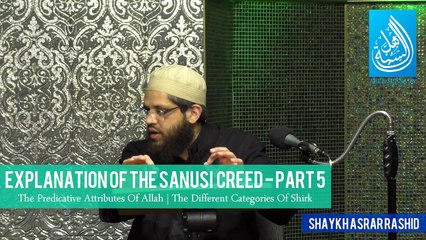 The Predicative Attributes Of Allah & The Different Types Of Shirk - The Sanusi Creed - Part 5