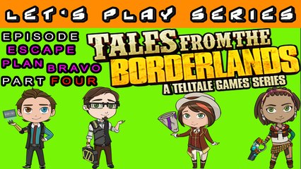 Tales From The Borderlands Let's Play Series (Escape Plan Bravo) Episode 4 Part 4 (PC)