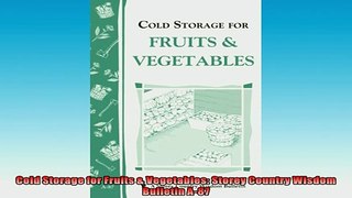 FREE PDF  Cold Storage for Fruits  Vegetables Storey Country Wisdom Bulletin A87  DOWNLOAD ONLINE