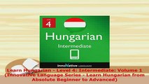 PDF  Learn Hungarian  Level 4 Intermediate Volume 1 Innovative Language Series  Learn Read Online
