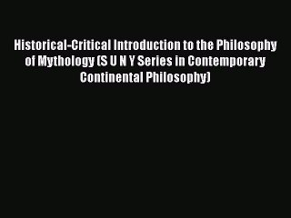 [Read book] Historical-Critical Introduction to the Philosophy of Mythology (S U N Y Series