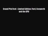 PDF Grand Prix Ford - Limited Edition: Ford Cosworth and the DFV  EBook