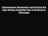 [Read book] Schleiermacher: Hermeneutics and Criticism: And Other Writings (Cambridge Texts