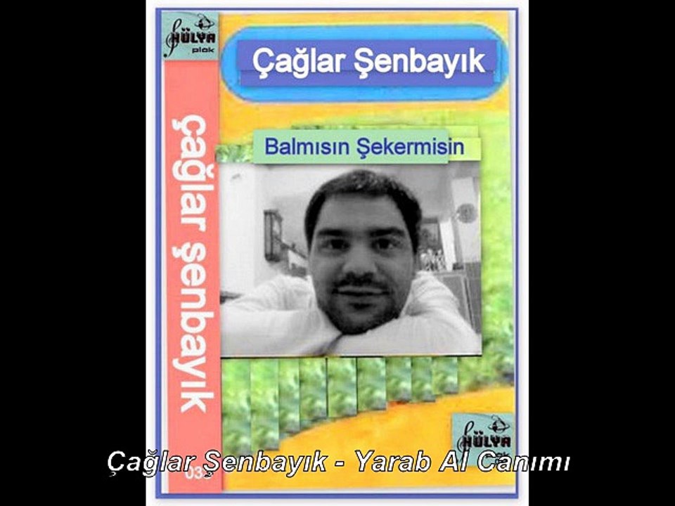 11 Çağlar Şenbayık - Yarab Al Canımı