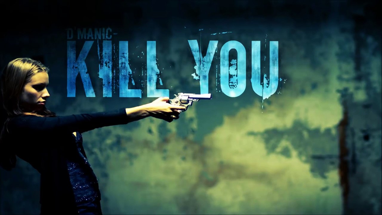 D'Manic - Kill You (W/Lyrics)