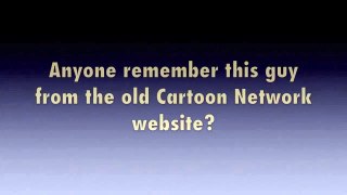 Remember B. Happy from the old cartoonnetwork.com ?