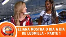Eliana mostra o dia a dia da cantora Ludmilla - Parte 1