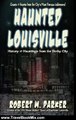 Travel Book Review: Haunted Louisville by Robert W Parker