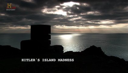 Островное помешательство Гитлера / Hitler's Island Madness / 2012 / History Channel.