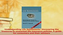 Download  Understanding Life Settlements Uncovering the treasures in unwanted life insurance Ebook Free