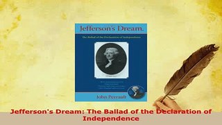 PDF  Jeffersons Dream The Ballad of the Declaration of Independence Read Online