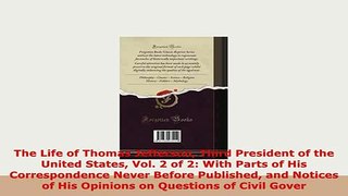 PDF  The Life of Thomas Jefferson Third President of the United States Vol 2 of 2 With Parts Read Full Ebook