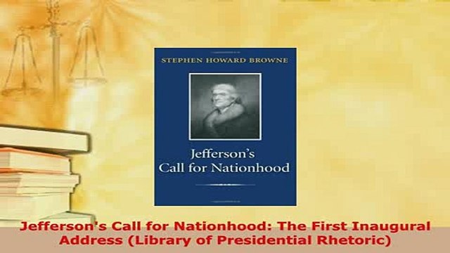 Download Jeffersons Call for Nationhood The First Inaugural Address Library of Presidential Download Full Ebook