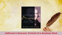 Download  Jeffersons Demons Portrait of a Restless Mind Read Online