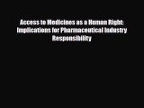 [PDF] Access to Medicines as a Human Right: Implications for Pharmaceutical Industry Responsibility