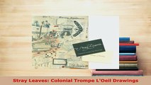 Download  Stray Leaves Colonial Trompe LOeil Drawings Free Books