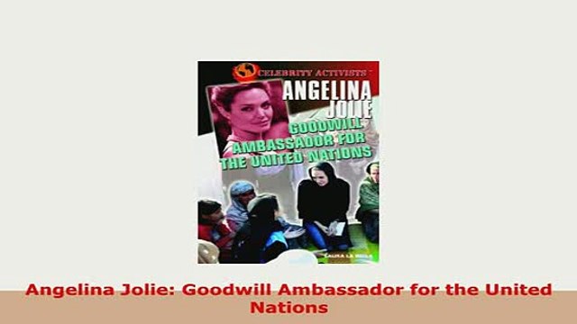 Download Angelina Jolie Goodwill Ambassador for the United Nations Read Online