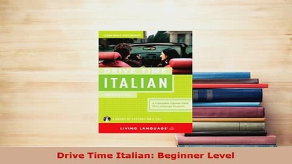 PDF  Drive Time Italian Beginner Level Read Full Ebook