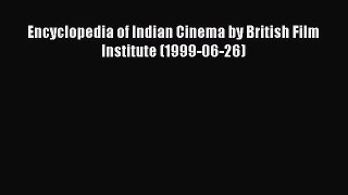 Read Encyclopedia of Indian Cinema by British Film Institute (1999-06-26) PDF Online