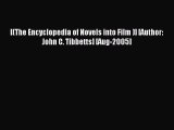 Download [(The Encyclopedia of Novels into Film )] [Author: John C. Tibbetts] [Aug-2005] PDF