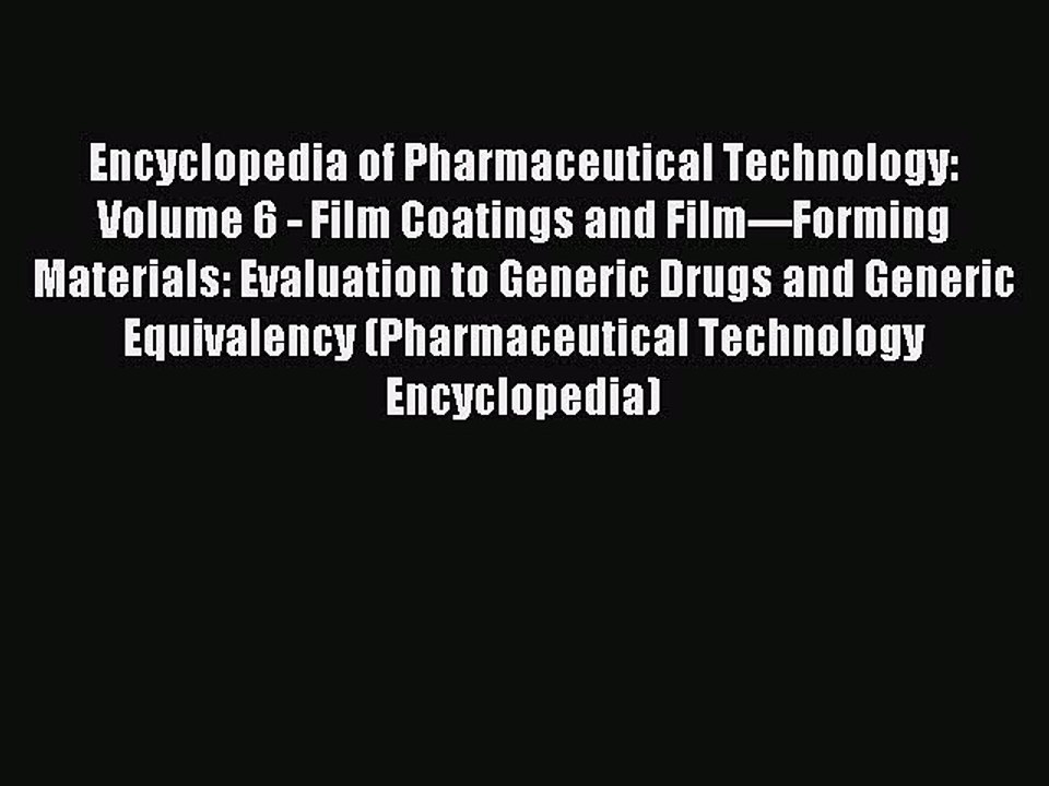 Read Encyclopedia of Pharmaceutical Technology: Volume 6 - Film Coatings and Film---Forming