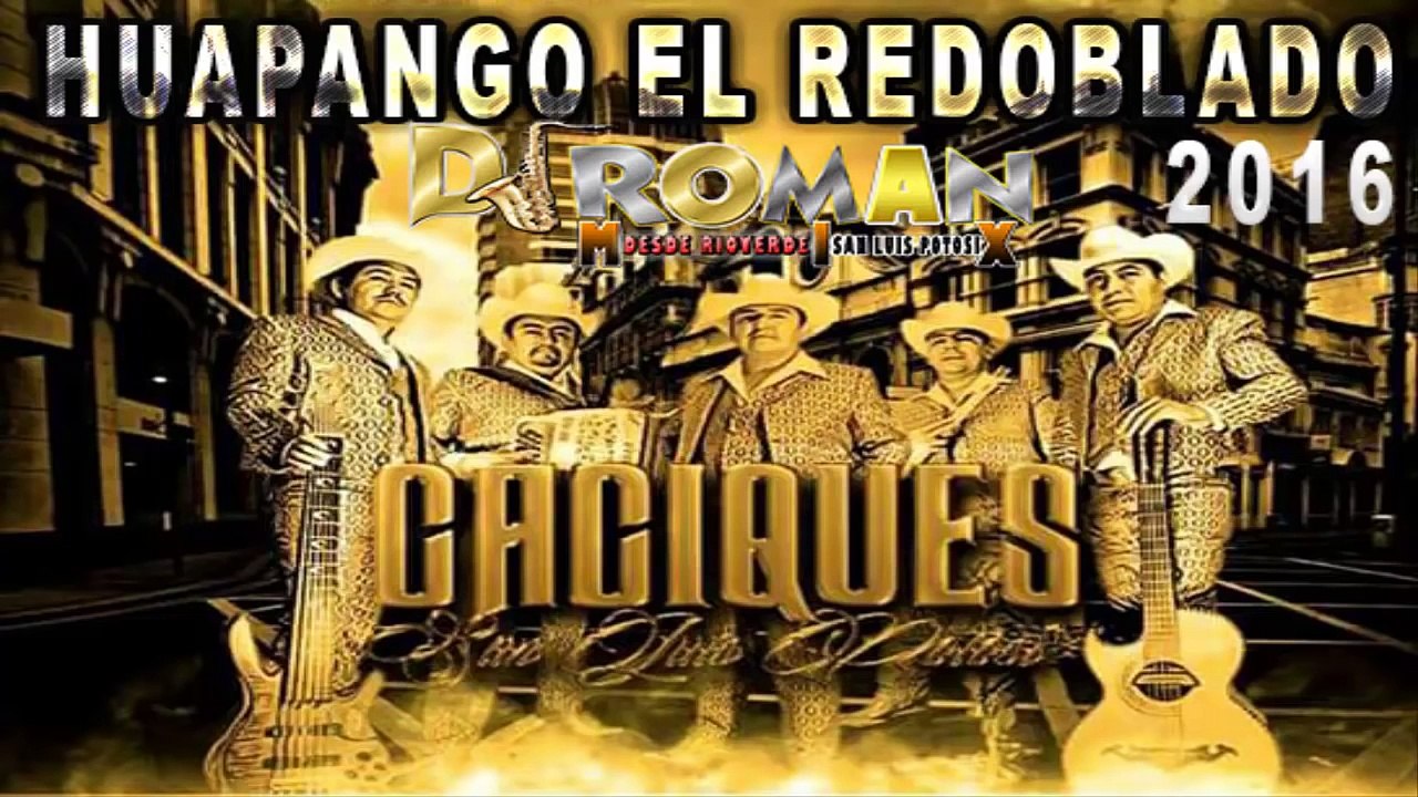 Los Caciques De San Luis 2016 Huapango El Redoblando