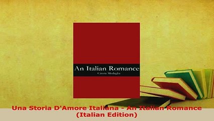 PDF  Una Storia DAmore Italiana  An Italian Romance Italian Edition Read Full Ebook