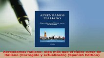 PDF  Aprendamos italiano Algo más que el típico curso de italiano Corregido y actualizado Read Online
