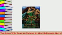 PDF  Taming a Wild Scot A Claimed by the Highlander Novel  Read Online