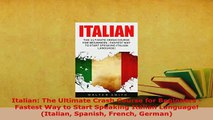 PDF  Italian The Ultimate Crash Course for Beginners  Fastest Way to Start Speaking Italian Read Full Ebook